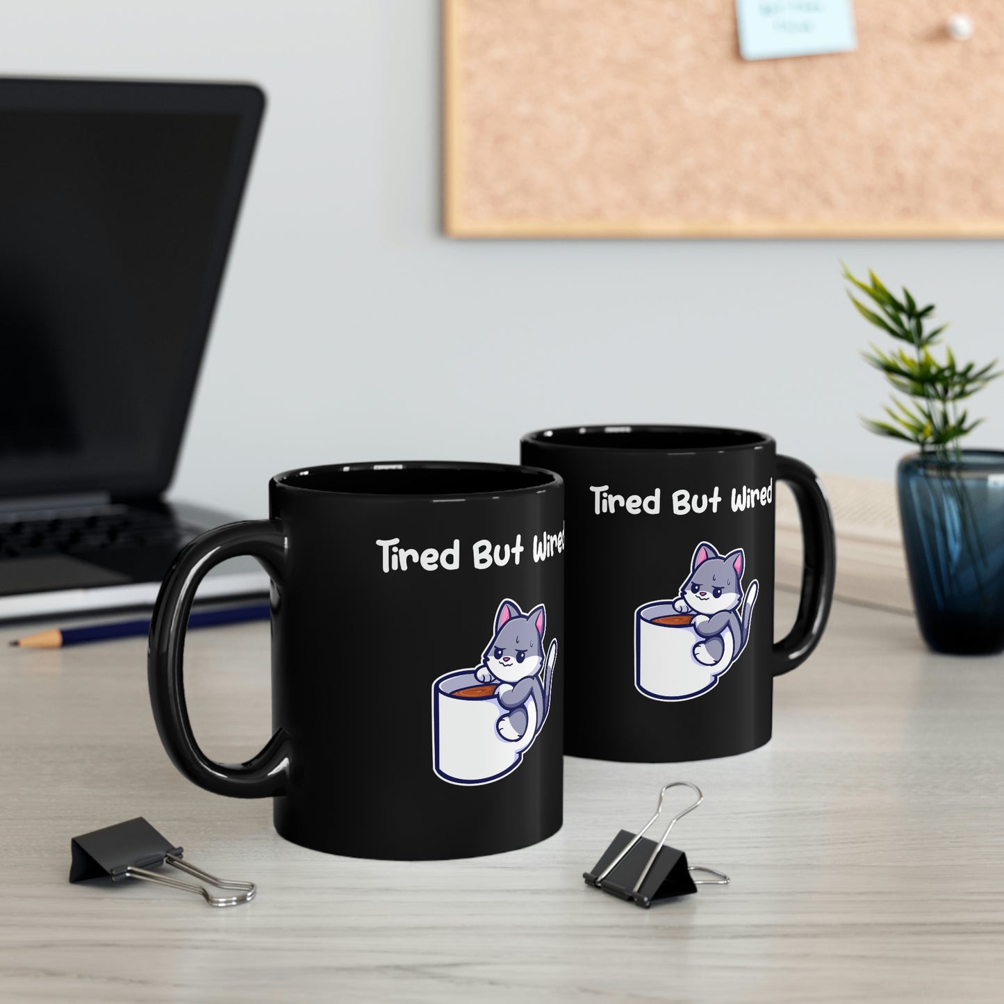 Tired but Wired Black Mug